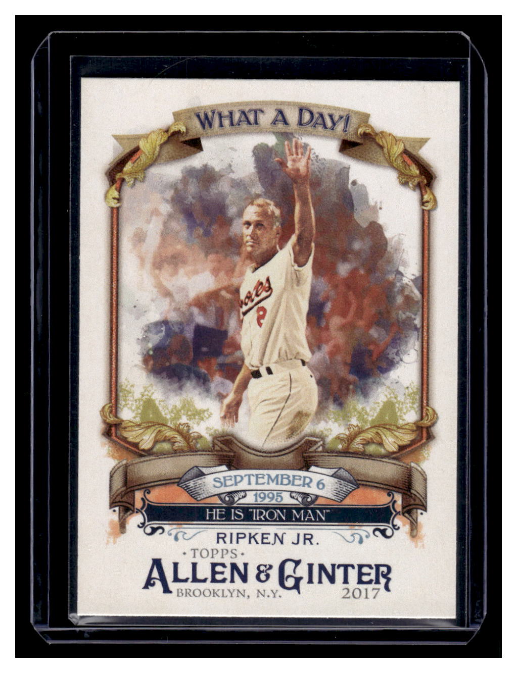 2017 Topps Allen & Ginter "What a Day!" #WAD-84 Cal Ripken Jr. (Baltimore Orioles)